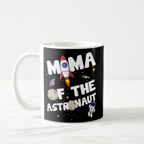 Mama Of The Astronaut Space Theme Party Mom Coffee Mug