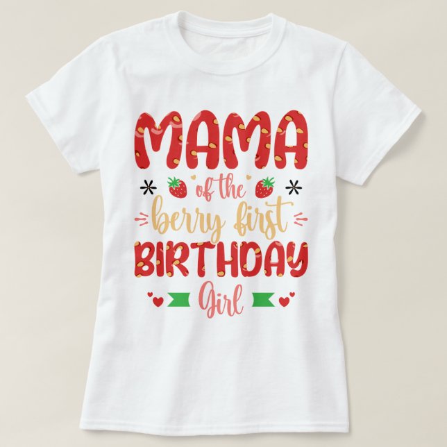 Mama Of The Berry Birthday Sweet Mom Strawberries T-Shirt (Design Front)
