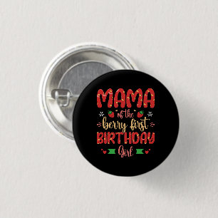Mama Of The Berry First Birthday Girl Funny Mother Button