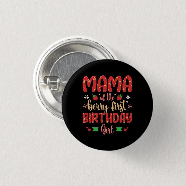 Mama Of The Berry First Birthday Girl Funny Mother Button (Front & Back)