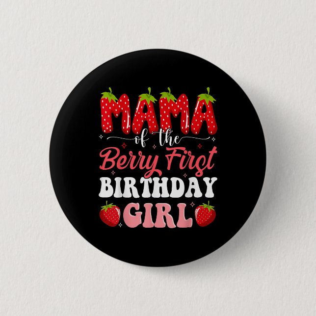 Mama Of The Berry First Birthday Of Girl Strawberr Button (Front)