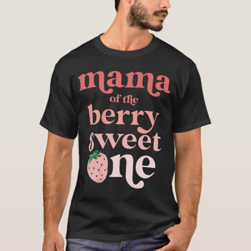 Mama of the Berry Sweet One Strawberry First Birth T_Shirt