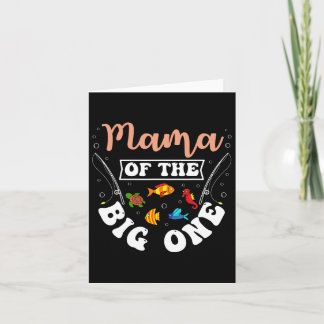 Mama Of The Big One Fishing Birthday Party Bday Ce Card