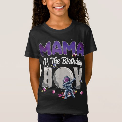 Mama Of The Birthday Astronaut Boy Space Theme T_Shirt