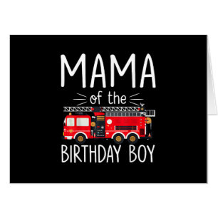 Mama of the Birthday Boy Fire Truck Firefighter Fa Card