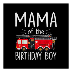Mama of the Birthday Boy Fire Truck Firefighter Fa Poster