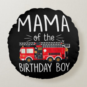 Mama of the Birthday Boy Fire Truck Firefighter Fa Round Pillow