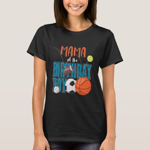 Mama Of The Birthday Boy Sports Matching Family  T_Shirt