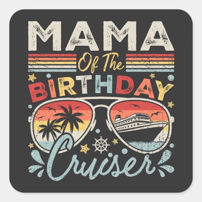 Mama of the Birthday Cruiser Vacation Square Sticker (Front)