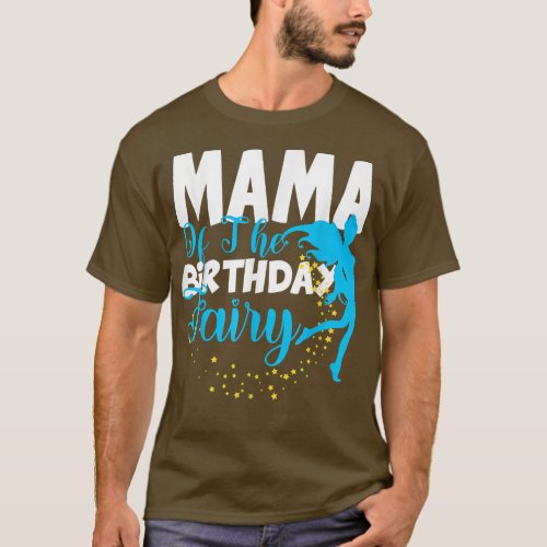 Mama of The Birthday Fairy Fantasy Birthday Squad  T_Shirt