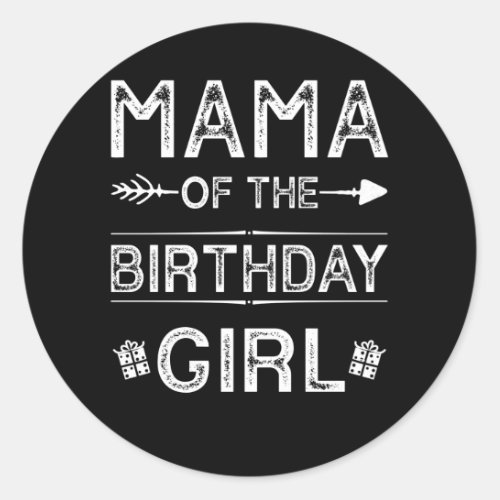 Mama Of The Birthday Girl Classic Round Sticker