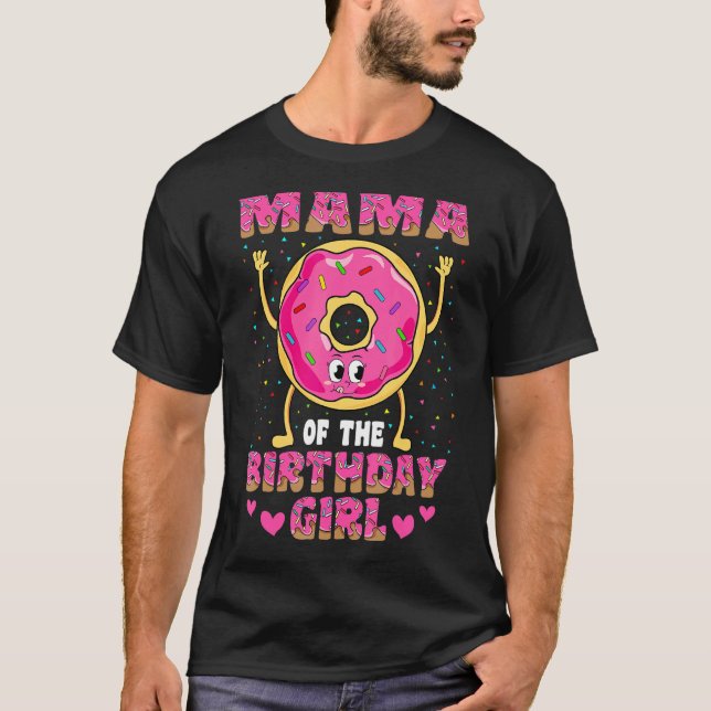 Mama Of The Birthday Girl Donut Family Party T-Shirt (Front)