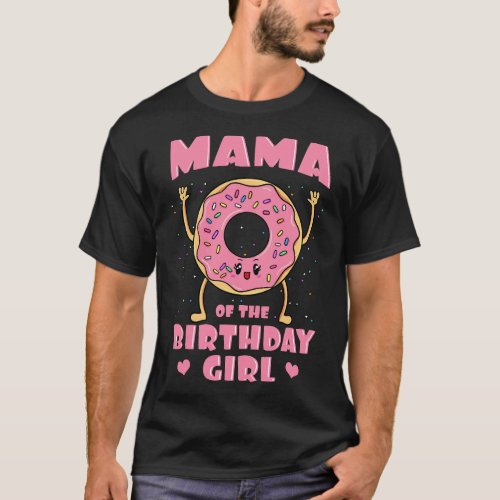 Mama Of The Birthday Girl Pink Donut Bday Party Mo T_Shirt