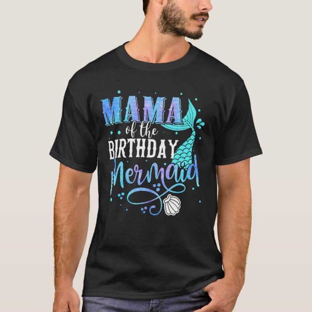Mama Of The Birthday Mermaid Family Matching Party T-Shirt (Front)