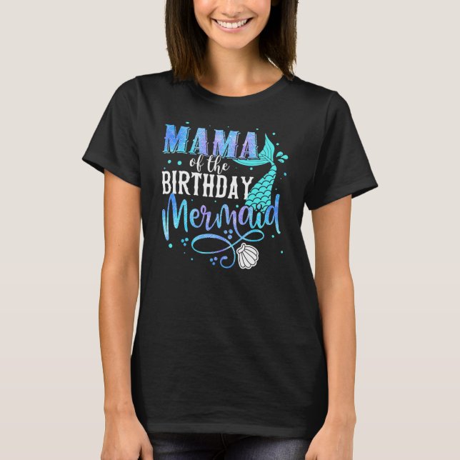 Mama Of The Birthday Mermaid Family Matching T-Shirt (Front)