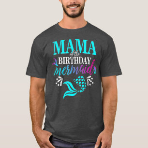 Mama Of The Birthday Mermaid Matching Family T-Shirt
