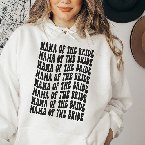 Mama of the Bride Black Matching Bridal Party Hoodie