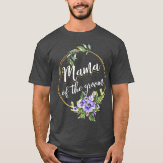 Mama Of The Groom Wedding Bachelor Party Mama Matc T-Shirt