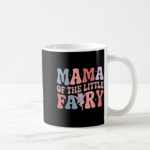 Mama Of The Little Fairy First Birthday Girl Famil Coffee Mug