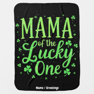 Mama Of The Lucky One First St. Patrick's Day Baby Blanket