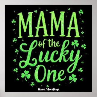 Mama Of The Lucky One First St. Patrick's Day Poster