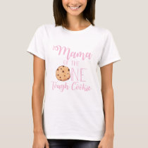 Mama of the One Tough Cookie first birthday T-Shirt
