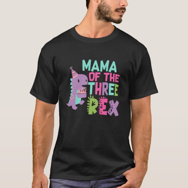 Mama of the Three Rex Birthday Dinosaur Family Mat T-Shirt (Front)