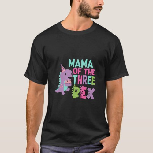 Mama of the Three Rex Birthday Dinosaur Family Mat T_Shirt