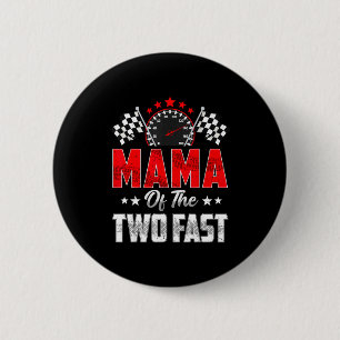 Mama Of The Two Fast 2nd Birthday Racing Car Famil Button