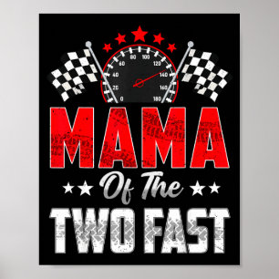 Mama Of The Two Fast 2nd Birthday Racing Car Famil Poster