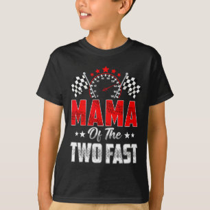 Mama Of The Two Fast 2nd Birthday Racing Car Famil T-Shirt
