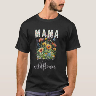 Mama Of The Wildflower Nature Theme T-Shirt
