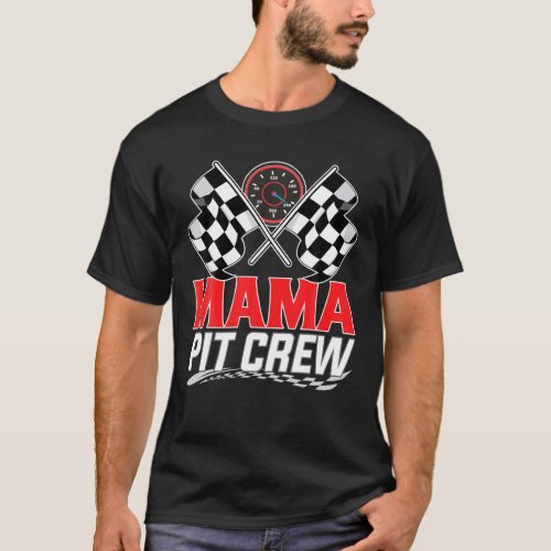 Mama Pit Crew Race Car Birthday Party Racing Famil T_Shirt