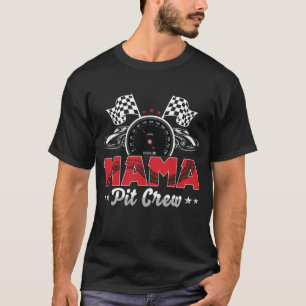 Mama Pit Crew Race Car Birthday Party Racing T-Shirt