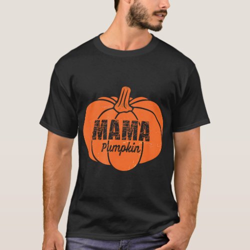 Mama Pumpkin Matching Family Halloween Thanksgivin T_Shirt