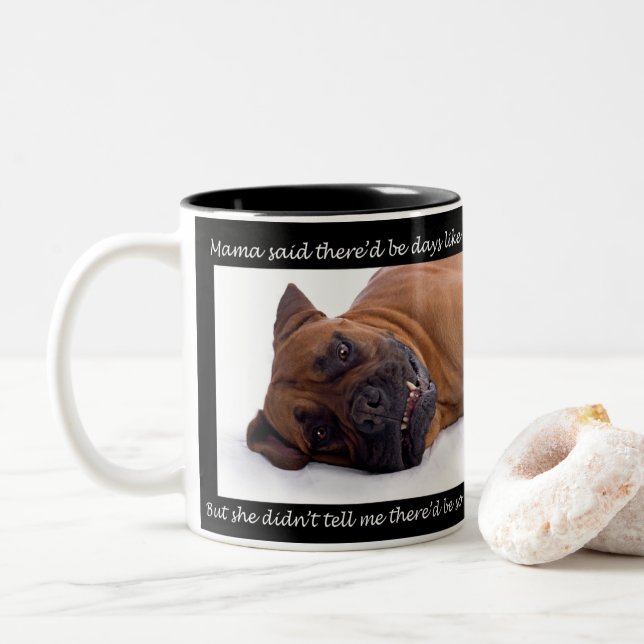 Mama Said There' be Days Like This Bullmastiff Mug (With Donut)