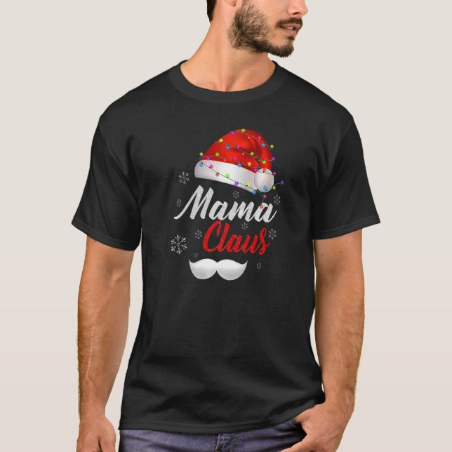 Mama Santa Claus Hat Light Snow Family Santa Chris T-Shirt (Front)