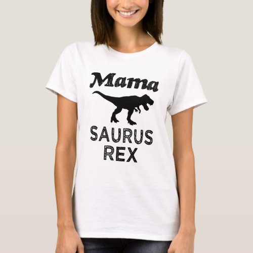 Mama Saurus Rex womens Mom Dino Shirt