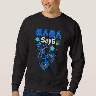 Mama Saying Boy Pregnancy Gender Reveal Baby Fami Sweatshirt