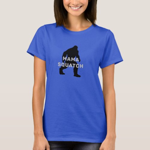 MAMA SQUATCH _ Novelty Tee Shirt Bigfoot Sasquatch