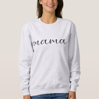mama sweatshirt