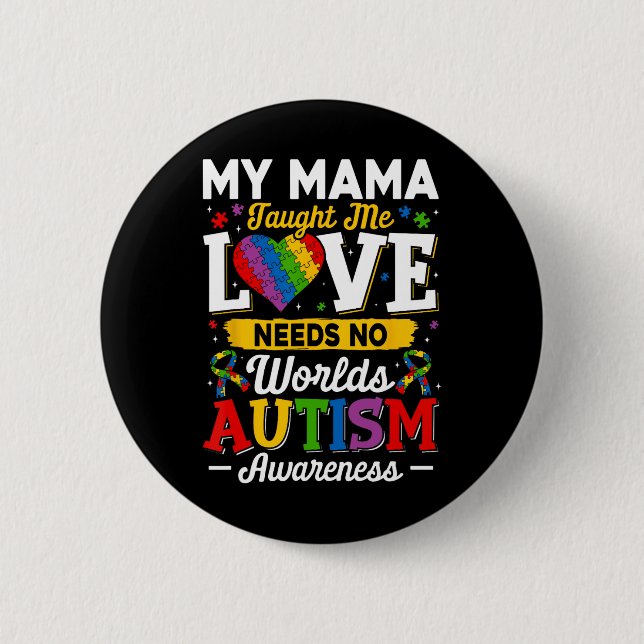 Mama Taught Me Love Needs No Words Funny Autism  Button (Front)
