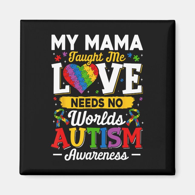 Mama Taught Me Love Needs No Words Funny Autism  Magnet (Front)