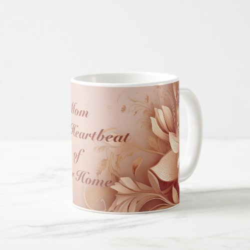 Mama The heartbeat of our home mug with a floral 