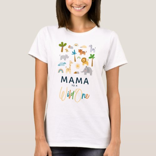 Mama to a Wild One Safari Jungle Baby Shower T_Shirt