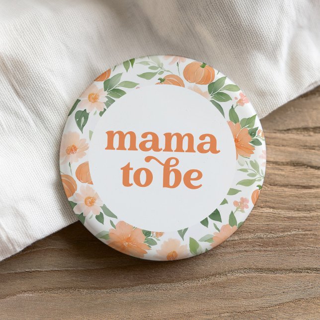 Mama to Be Floral Pumpkin Baby Shower Button (Creator Uploaded)