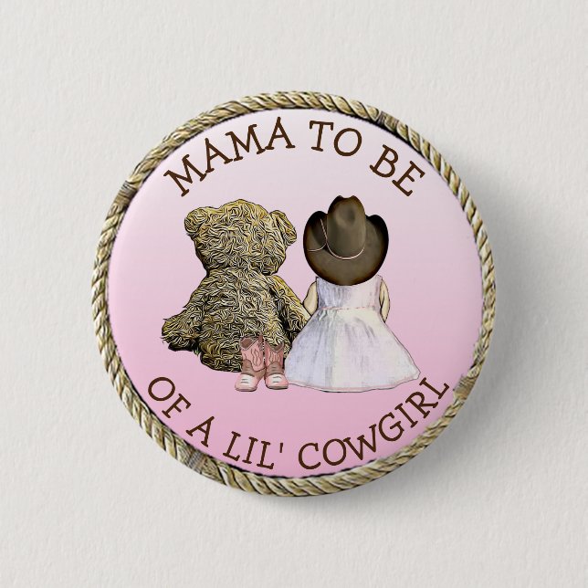 Mama to be of a Lil' Cowgirl Baby Shower Button (Front)