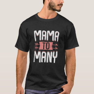 Mama To Many   Foster Care Adoptive Parents Graphi T-Shirt