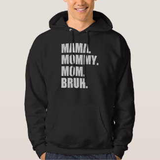 Mama To Mommy Mom Bruh Happy Mothers Day Family 6 Hoodie