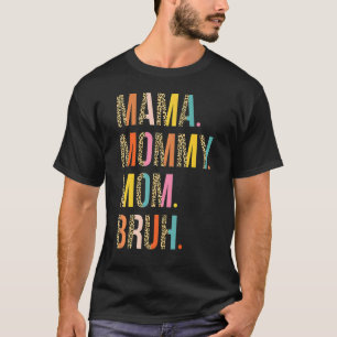 Mama To Mommy To Mom To Bruh Mommy And Me Fun Boy  T-Shirt